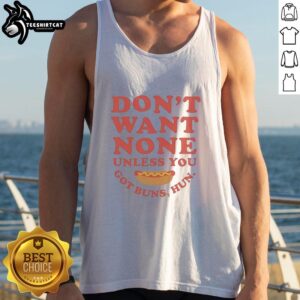 Stylish 'Nice Don't Want None Unless You Got Buns Hun' tank top featuring bold typography and a trendy fit.