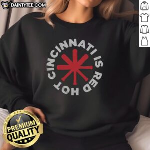 Good Cincinnati Is Red Hot Cincinnati Baseball T-Shirt - Image 5