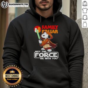 Alt Text: Pretty Snoopy Family Dollar hoodie with 'May the Force Be With You' design, perfect for casual wear and fans.