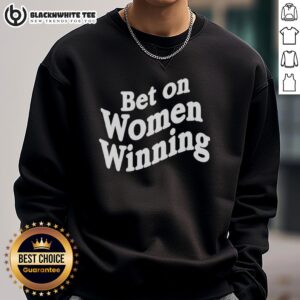Funny Bet On Women Winning sweatshirt with wavy letters in vibrant colors, perfect for casual wear and empowering vibes.
