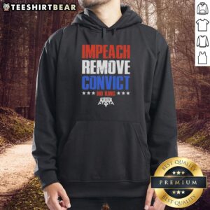 Top Impeach Remove Convict No Kings In America hoodie featuring bold text design for political activism and statement wear.