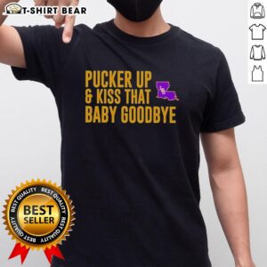 LSU Tigers T-shirt featuring 'Pucker Up And Kiss That Baby Goodbye' graphic, perfect for fans and game day wear.