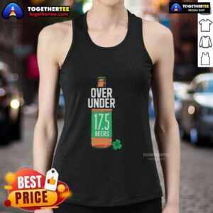 Awesome St. Paddy's Over Under 17.5 Beers Tank Top featuring festive green design for St. Patrick's Day celebrations.