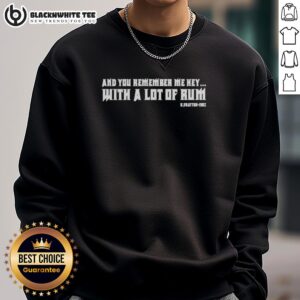 Vintage 'Good And You Remember Me Hey With A Lot Of Rum' sweatshirt by B. Fratton, 1985, showcasing retro graphic design.