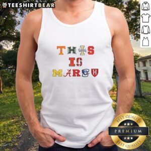 Hot This Is March sport team logo tank top featuring vibrant colors and bold graphics for fans and athletes.