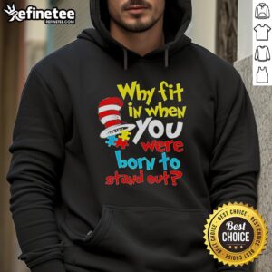Top Dr. Seuss 'Why Fit In? Born to Stand Out' hoodie in vibrant colors, perfect for unique fashion lovers.