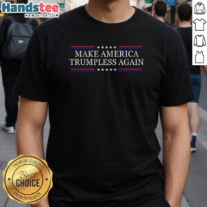 Alt Text: Original Make America Trumpless Again Logo T-Shirt featuring bold text and a patriotic design on a white background.