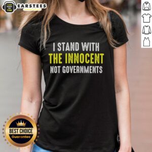 Alt Text: Good I Stand With The Innocent Not Governments Ladies Tee featuring bold text on a stylish women's t-shirt.