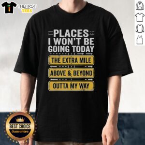 Retro T-shirt featuring 'Pretty Places I Won't Be Going Today' design, perfect for travel lovers and adventure seekers.