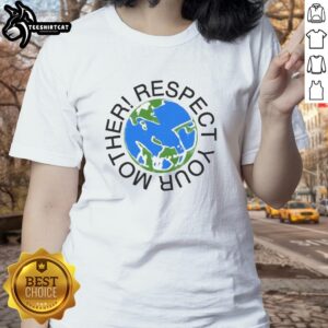 Alt Text: Stylish Nice Respect Your Mother ladies tee in vibrant colors, perfect for casual wear and honoring mothers.