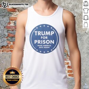 Top Trump For Prison Make America Safe Again tank top featuring bold graphic design in vibrant colors.