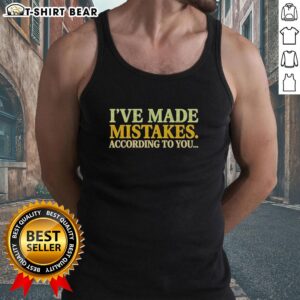 Official I've Made Mistakes According To You tank top featuring bold text design on a stylish background.