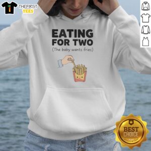Alt Text: Pretty Eating for Two hoodie featuring a cute design of a baby craving fries, perfect for parents and baby lovers.