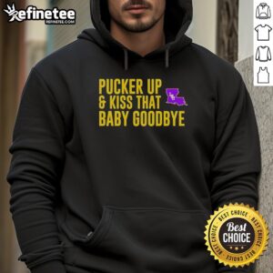 Original LSU Pucker Up and Kiss That Baby Goodbye Hoodie in vibrant colors, perfect for fans and cozy wear.