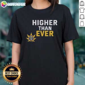Awesome Denver Nuggets Higher Than Ever ladies tee featuring vibrant team colors and stylish design for fans.