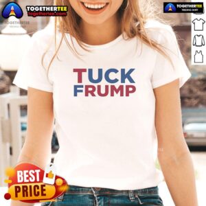 Original Tuck Frump F*ck Trump funny ladies tee featuring bold graphic design and playful text for political humor.
