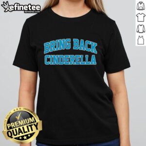 Top Bring Back Cinderella Ladies Tee featuring a stylish design for fans of the classic fairy tale.