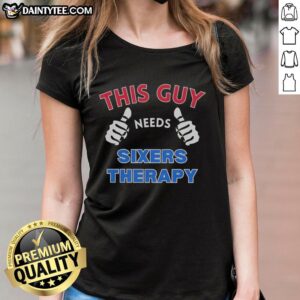 Alt Text: Awesome Philadelphia 76ers ladies tee featuring 'This Guy Needs Sixers Therapy' design for basketball fans.