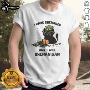 Alt Text: Premium I Have Shenanigan And I Will Shenanigan T-Shirt featuring a fun graphic design for playful personalities.