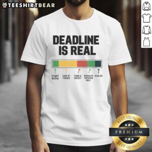 Alt Text: Funny Deadline Is Real Deadline Dynamics T-Shirt featuring humorous graphics for stress relief and motivation.