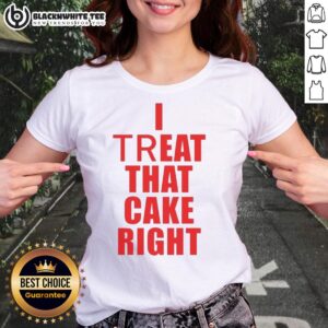 Hot I Treat That Cake Right Ladies Tee featuring a fun cake graphic, perfect for dessert lovers and casual wear.
