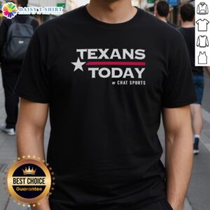 Official Texans Today by Chat Sports T-Shirt featuring team logo and vibrant design, perfect for Houston Texans fans.