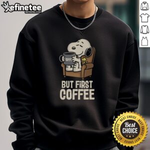 Cozy 'Nice I Will Have My Coffee First' sweatshirt in a relaxed setting, perfect for coffee lovers and casual wear.