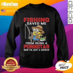 Funny Minion fishing sweatshirt with humorous text about avoiding a pornstar career, featuring vibrant Minion graphics.
