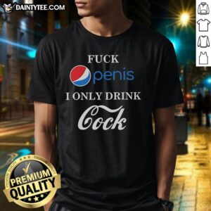Humorous t-shirt design featuring Good Fck Penis I Only Drink Cock Pepsi Vs Coca-Cola text for funny apparel lovers.