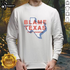 Cozy Nice Blame Texas Cody Johnson sweatshirt in stylish design, perfect for fans of country music and comfortable fashion.