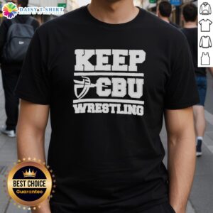 Top Keep Cbu Wrestling T-Shirt featuring a bold design, perfect for fans and athletes supporting CBU wrestling.