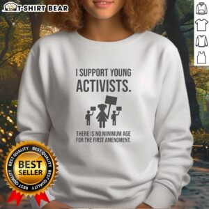 Alt Text: Original I Support Young Activists sweatshirt promoting First Amendment rights with young activists graphic design.