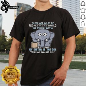 Premium elephant t-shirt featuring 'Mess with my sister' design, perfect gift for protective siblings and animal lovers.