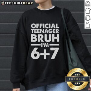 Top 13th Birthday Official Teenager Bruh I'm 67 Sweatshirt design featuring fun graphics and bold text for teens.
