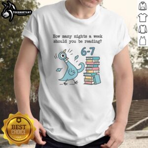Nice How Many Nights A Week Should You Be Reading 6-7 T-Shirt design featuring vibrant text on a casual shirt.