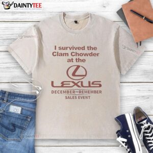 Alt Text: Nice I Survived The Clam Chowder at The Lexus washed t-shirt displayed on a hanger in a stylish setting.