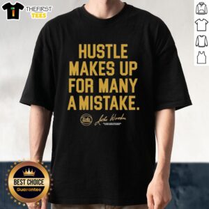Top UCLA John Wooden Hustle Makes Up For Many A Mistake T-Shirt featuring iconic design and motivational message.