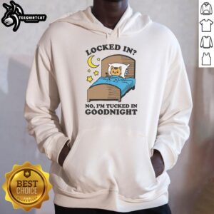Cozy Premium Locked-In Goodnight Hoodie, featuring a stylish tucked-in design for ultimate comfort and warmth.
