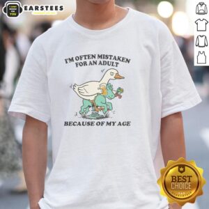 Awesome duck t-shirt featuring 'I'm Often Mistaken For An Adult Because Of My Age' design, perfect for fun-loving adults.