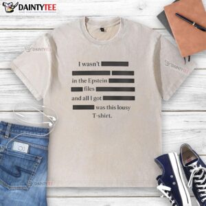 Good I Wasn't In The Epstein Files washed t-shirt featuring bold text on a casual, stylish design for everyday wear.