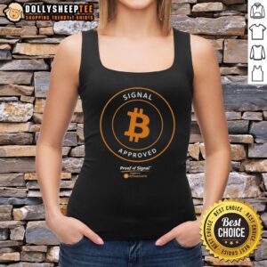 Official Bitcoin Signal Approved Proof of Signal tank top featuring a bold design for cryptocurrency enthusiasts.