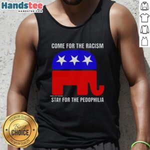 Alt Text: Nice Republican Come for the Racism Stay for the Pedophilia tank top design showcasing bold, provocative graphics.