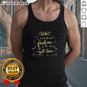 Pretty tank top with 'What Is Meant To Me Finds Me At The Right Time' text design, perfect for casual summer outfits.