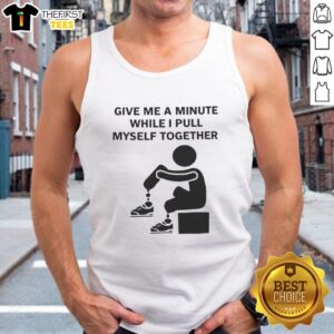 Alt Text: Stylish 'Pretty Give Me A Minute While I Pull Myself Together' tank top displayed on a model, perfect for casual wear.