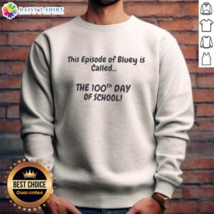 Bluey sweatshirt featuring 'The 100th Day of School' episode design, perfect for fans celebrating special school milestones.