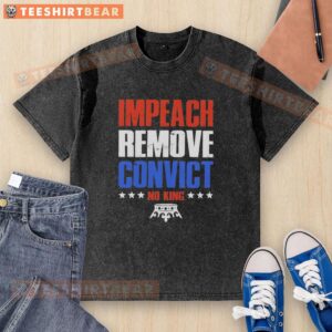 Top Impeach Remove Convict No Kings In America washed t-shirt featuring bold graphics for political activism.