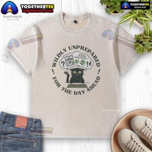 Cat washed t-shirt with 'Awesome! I'm Wildly Unprepared for the Day Ahead' design, perfect for casual and fun outfits.