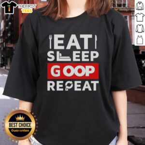 Official Eat Sleep Goop Repeat Ladies Tee featuring a stylish design for fans of wellness and lifestyle branding.
