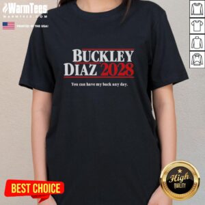 Nice Buckley Diaz 2028 'You Can Have My Back Any Day' Ladies Tee featuring a stylish design and vibrant colors.