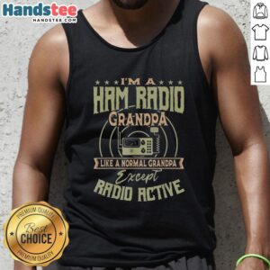 Premium tank top featuring 'I'm a Ham Radio Grandpa, Like a Normal Grandpa Except Radio Active' design for ham radio enthusiasts.